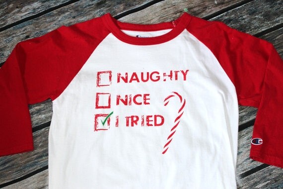 naughty nice i tried shirt