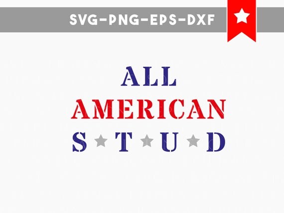 Download 4th of july svg all american stud svg fourth of july svg