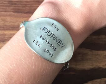 The Journey Awakens the Soul Bracelet - Spoon Bracelet - Inspirational Quote Bracelet - Spoon Cuff - Spoon Bangle - Repurposed Spoon Jewelry