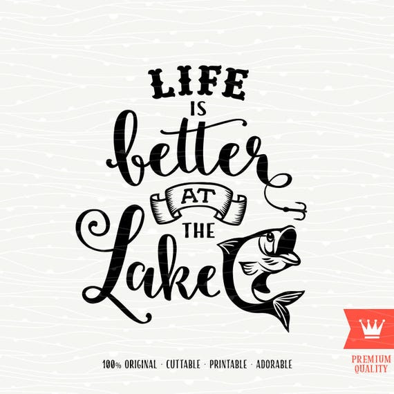 Free Free Free Svg Life Is Better At The Lake 711 SVG PNG EPS DXF File
