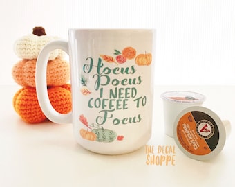 Hocus Pocus Mug, Fall Mug, Pumpkin Mug, Halloween Mug, Pumpkin Spice, Coffee Mug, Hocus Pocus I Need Coffee to Focus, Cute Coffee Mug, Mug