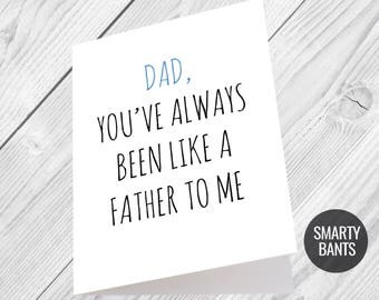 Dad, You've Always Been Like a Father To Me Funny Sarcastic Fathers Day Card Pun Punny Banter Greetings Card