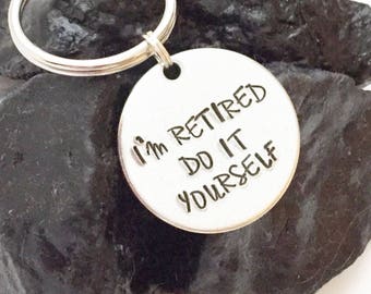 Retirement Gift, Funny Retirement Keychain, Retirement Gift for Him, Funny Retirement Gifts, Retired Gifts, Funny Gifts, Funny Keychains