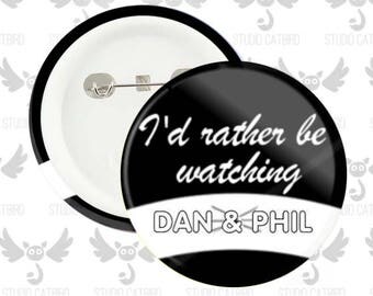 I'd rather be watching DAN & PHIL | Pinback Button