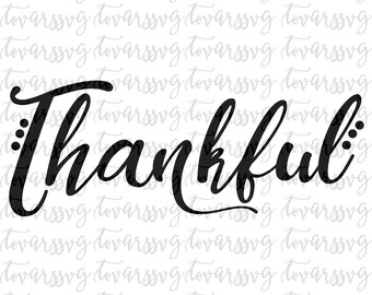 Thankful SVG, Thanksgiving SVG, Instand Download, DXF Files, png files, Svg files, thanksgiving svg file, thankful svg file, cuttable file