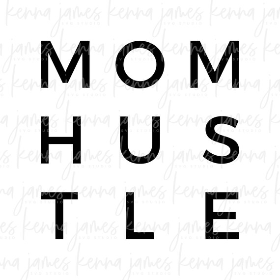 Free Free Mom Hustle Free Svg 665 SVG PNG EPS DXF File