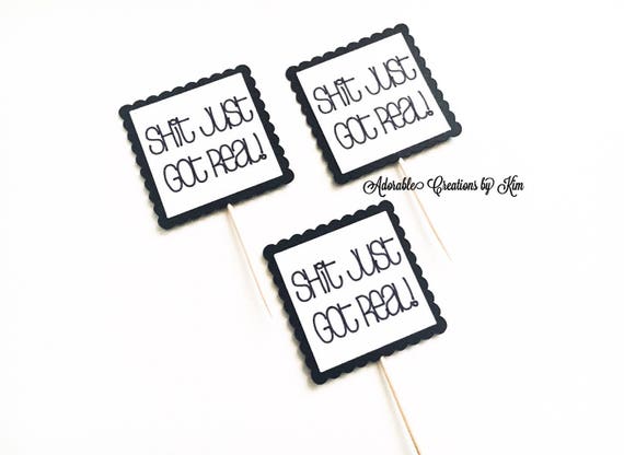 Shit Just Got Real Cupcake Toppers Graduation Cupcake Toppers shit-just-got-real-cupcake-toppers-graduation-cupcake-toppers