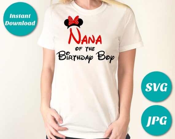 Download INSTANT DOWNLOAD Nana of the Birthday Boy / Printable Iron On Transfers / SVG Cutting Files / T ...