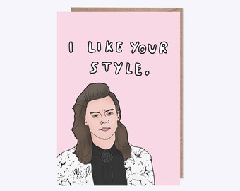 Harry Styles Card | I Like Your Style | One Direction Illustration | Birthday Card, Friendship Card, Pun Card