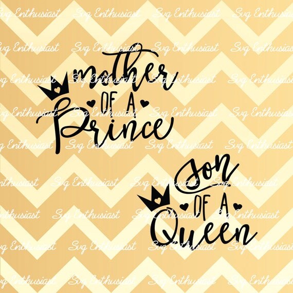 Mother of a Prince SVG Son of a Queen SVG Mother's day