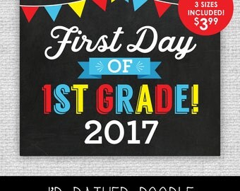 First Day of First Grade Sign - First Day of 1st Grade - Printable Chalkboard Sign - 1st Day of First Grade 2017 - 3 Sizes