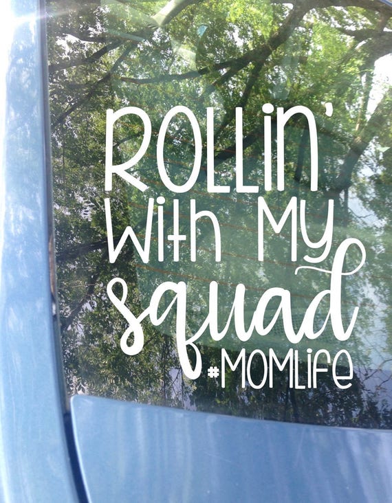 Download Mom Life Decal Rollin' with my squad Van Decal