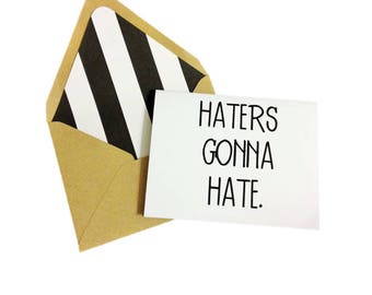 Haters Gonna Hate Card // Funny Card // All Occasion Card // Taylor Swift Card // Friendship Card // Blank Greeting Card // Lined Envelope