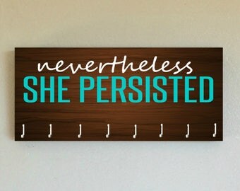 Race Medal Holder /  Race Medal Hanger  "Nevertheless She Persisted"  Wood Wall Mounted Wood Organizer. CUSTOMIZATION Available