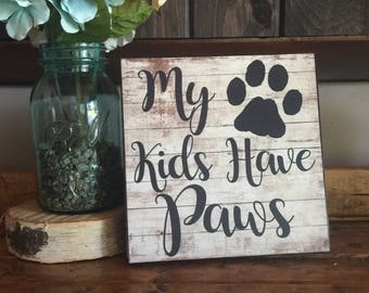 My Kids Have Paws, Home Decor, Anniversary Gift, Gift For Her, Valentine's Day