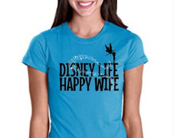 DISNEY Life Happy Wife Shirt ~ Custom Disney Shirt ~ Disney Mom Shirt ~ Disney Family shirt