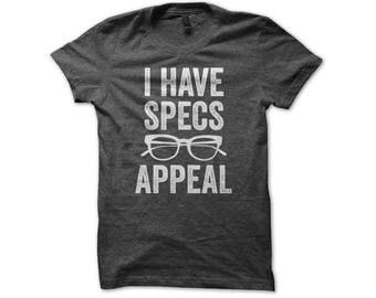 Optometrist Gift | I Have Specs Appeal | Funny Optometry Shirt | Optician Gift | Unisex Shirt | Nerd Shirt