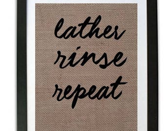 Lather Rinse Repeat Print Bathroom Decor Black and White