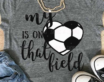 Soccer svg, Soccer Mom SVG, png, dxf, eps, heart on that field svg, soccer, Football svg, commercial use, Mom SVG, Cheer SVG, Football shirt