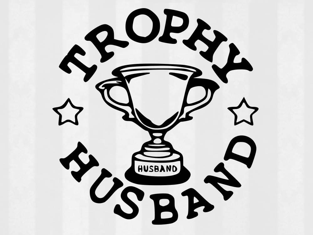 Trophy Husband SVG Bundle Trophy Husband clipart cut files