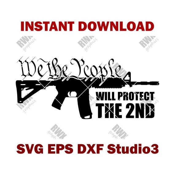 Download We the People Will Protect The 2ND Cutting File in SVG EPS