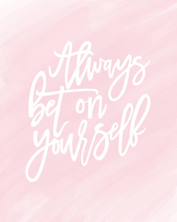 always bet on yourself 8x10 motivational print