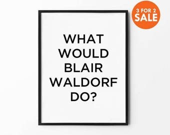 Blair Waldorf Do, Wall Art Prints, Gossip Girl Wall Art, Black and White, Gossip Girl Quotes, Blair Waldorf Quote