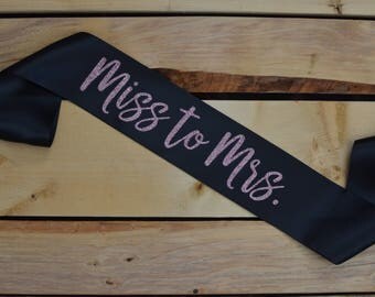 Miss to Mrs Sash, Future Mrs Sash, Bride to Be Sash, Bride Sash, Bachelorette Party Sash, Wedding Sash, Custom Bride Sash, Miss to Mrs. Gift