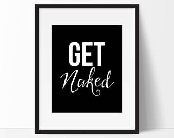 Funny Bathroom Art, Get Naked, Funny Art Print 5x7, 8x10, 11x14 Funny Print, Bathroom Wall Art, Bathroom Wall Decor, Home Decor