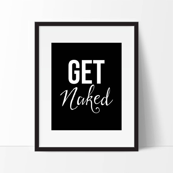 Get Naked Bathroom Wall Decor Size 5x7 8x10 11x14 and more 