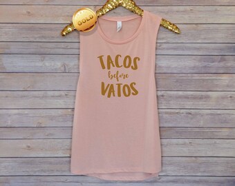 Tacos Before Vatos, Tacos & Tequila, Tacos por Vida, Workout Tank, Gym Tank, Muscle Tank, Barre Tank, Spin Tank, Motivational Tank