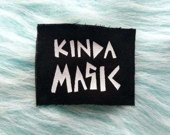 Kinda magic patch, witch patch, resting witch face, witch art, witchy gifts, magic patch, magical wearable art, feminist art, feminist patch