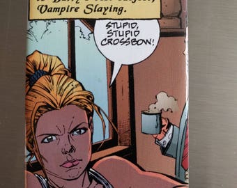 Buffy the Vampire Slayer Magnet / "Stupid, stupid crossbow"