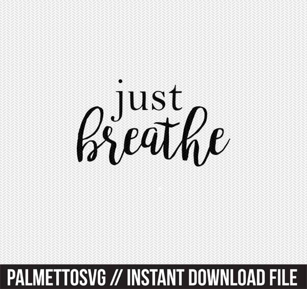Download just breathe svg dxf file instant download silhouette ...