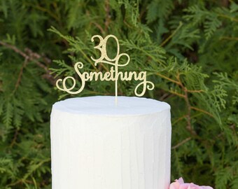 30 something cake topper, 30th birthday cake topper, dirty thirty, 30th birthday party, Happy 30th Birthday Decor, 30th party , any number