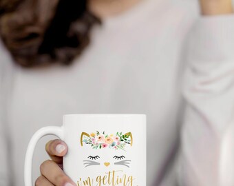 I'm Getting Meowied Mug, Engagement Mug, Bride To Be Mug, Cute Cat Mug, Engagement Gift, Wedding Gift, Cat Lover Gift, Bridal Shower Gift