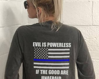 evil is powerless if the good are unafraid shirt