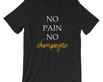 no pain no champagne shirt