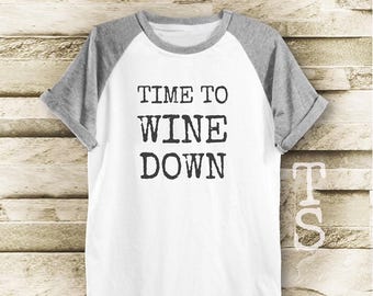 time to wine down shirt