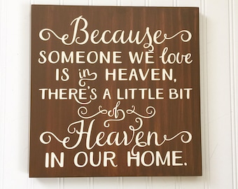 Because Someone We Love is in Heaven sign - Memorial sign - Heaven sign - Condolence gift - Memorial gift - Remembrance gift - Inspirational