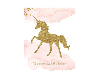 Be A Unicorn In A Field Of Horses Digital Wall Print Children's Wall Decor, Nursery Printables, Gold Unicorn Print Digital JPG & PDF