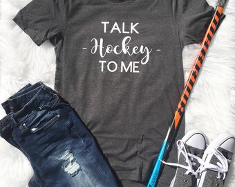 Talk Hockey To Me, Hockey Mom Shirt. Hockey Shirt, Hockey Girl Shirt, Ice hockey Shirt, Sport Mom Shirt, Christmas Gift, Love Hockey T-shirt