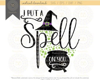 Witch SVG, Halloween SVG, I put a spell on you svg, eps, dxf, png file, Silhouette, Cricut