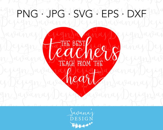 Download The Best Teachers Teach From The Heart SVG Preschool SVG