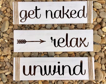 SALE********through midnight August15th ! Set of 3 Bathroom Signs "Relax, Get Naked, Unwind" Bathroom Wall Decor/Rustic Signs/Arrow/ Wood