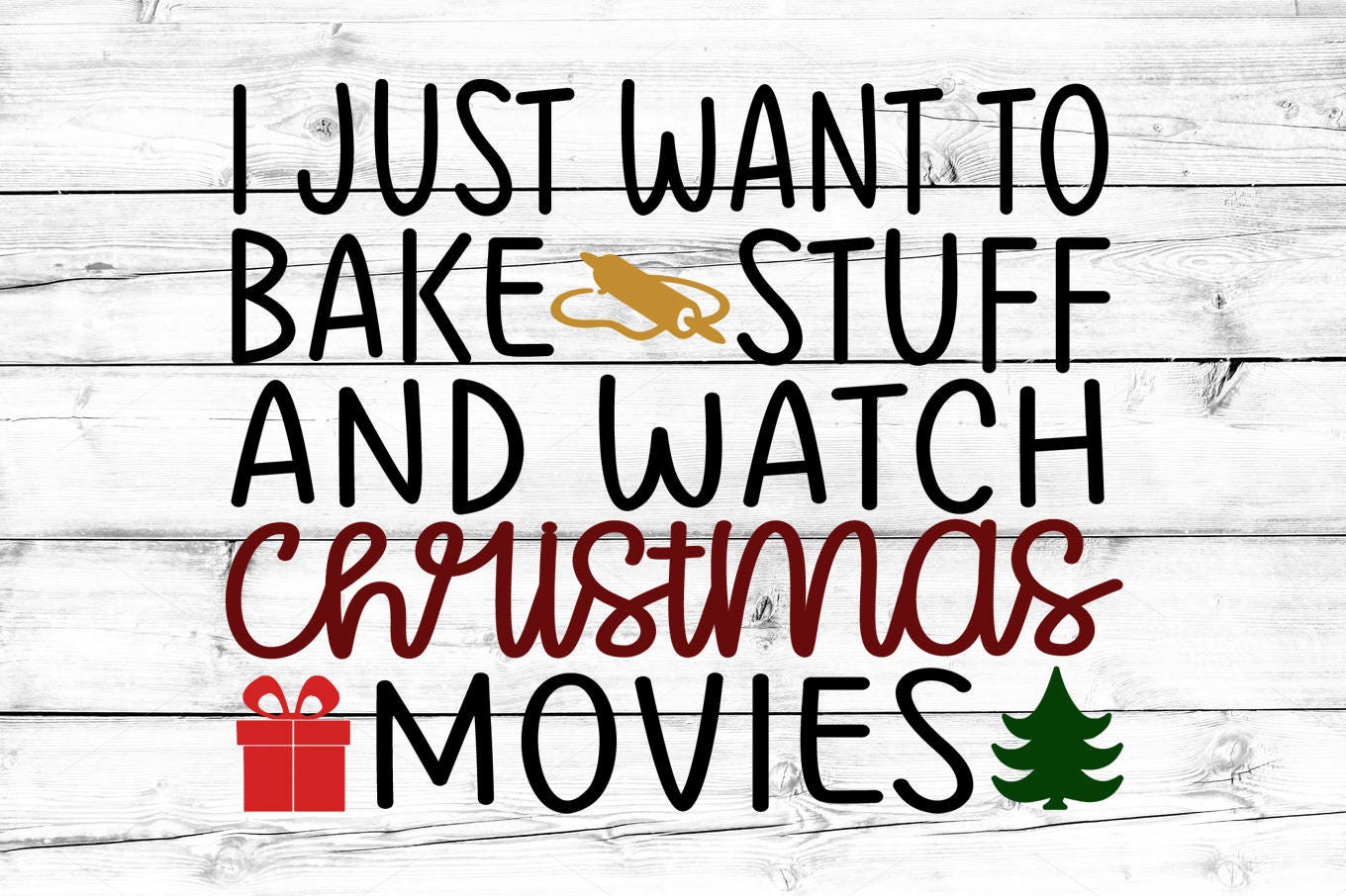 Download Christmas SVG I Just Want To Bake Stuff and Watch Christmas