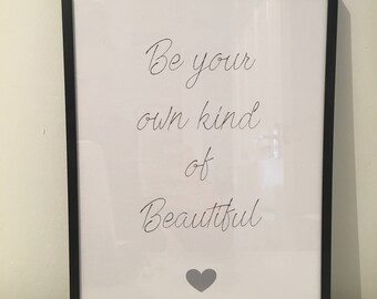 Be you own kind of beautiful