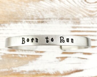Born to Run hand stamped cuff bracelet - Running bracelet - Running Jewelry - Bruce Springsteen song, Sterling Silver bracelet