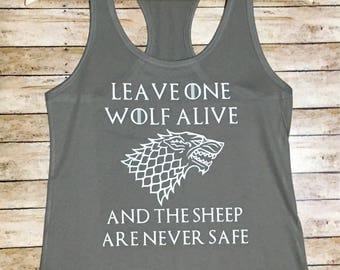Game of Thrones Shirt, House Stark, Leave One Wolf Alive, Stark Tank, GOT Tank, Arya Stark, The North Remembers, Game of Thrones Tank, Stark