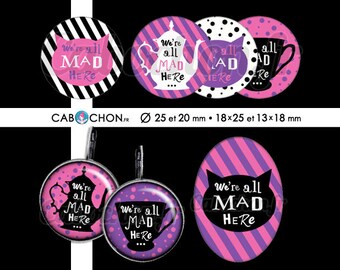 We're All Mad Here • 60 Images Digitales RONDES 25 et 20 mm OVALES 18x25 et 13x18 mm page cabochon bijoux alice wonderland chat cheshire